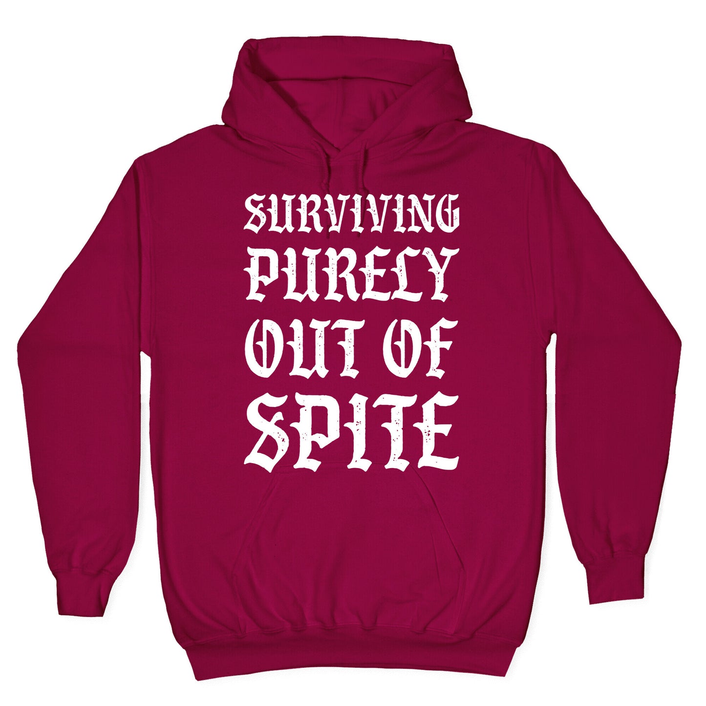 Surviving Purely Out Of Spite Hoodie