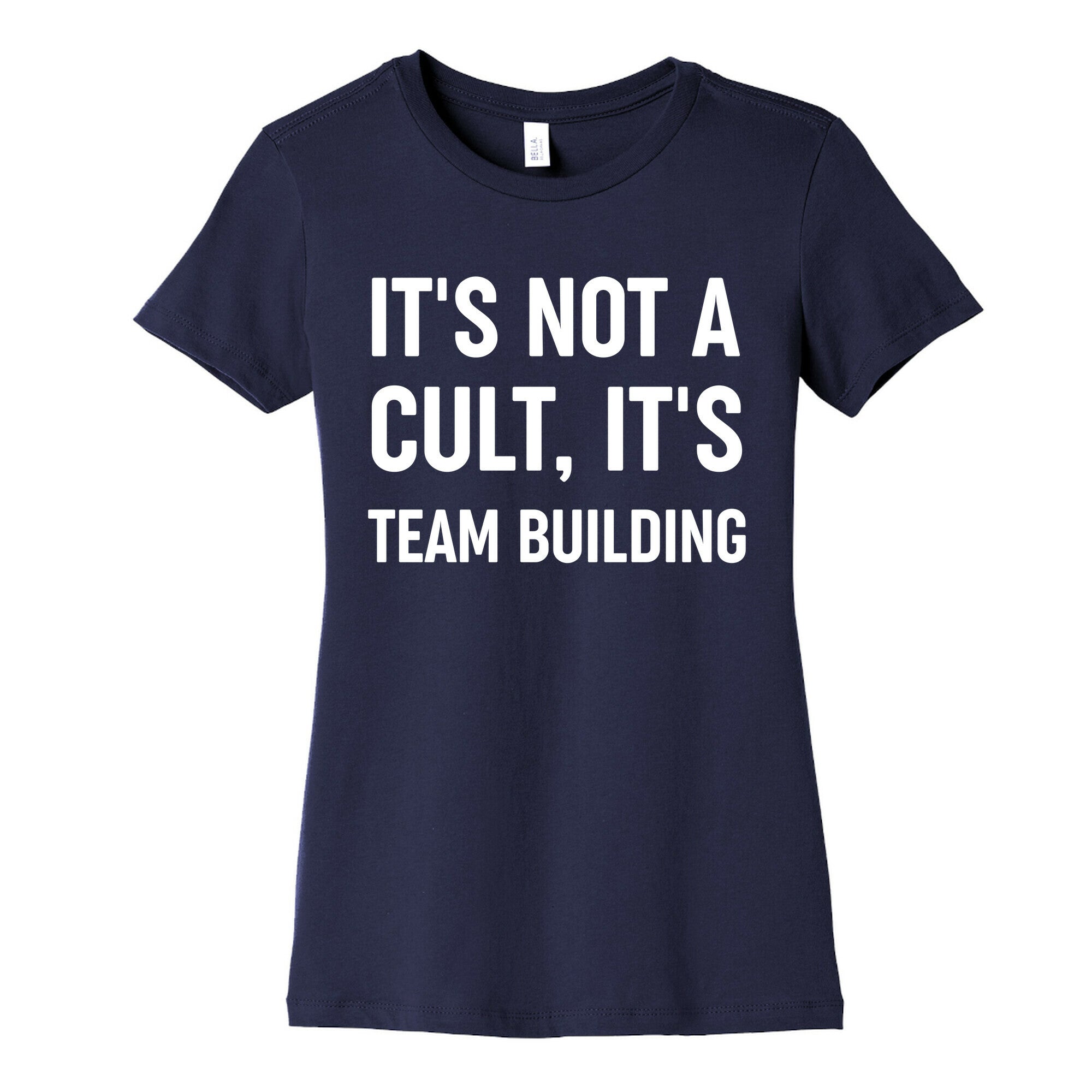 It's Not A Cult, It's Team Building Women's Cotton Tee