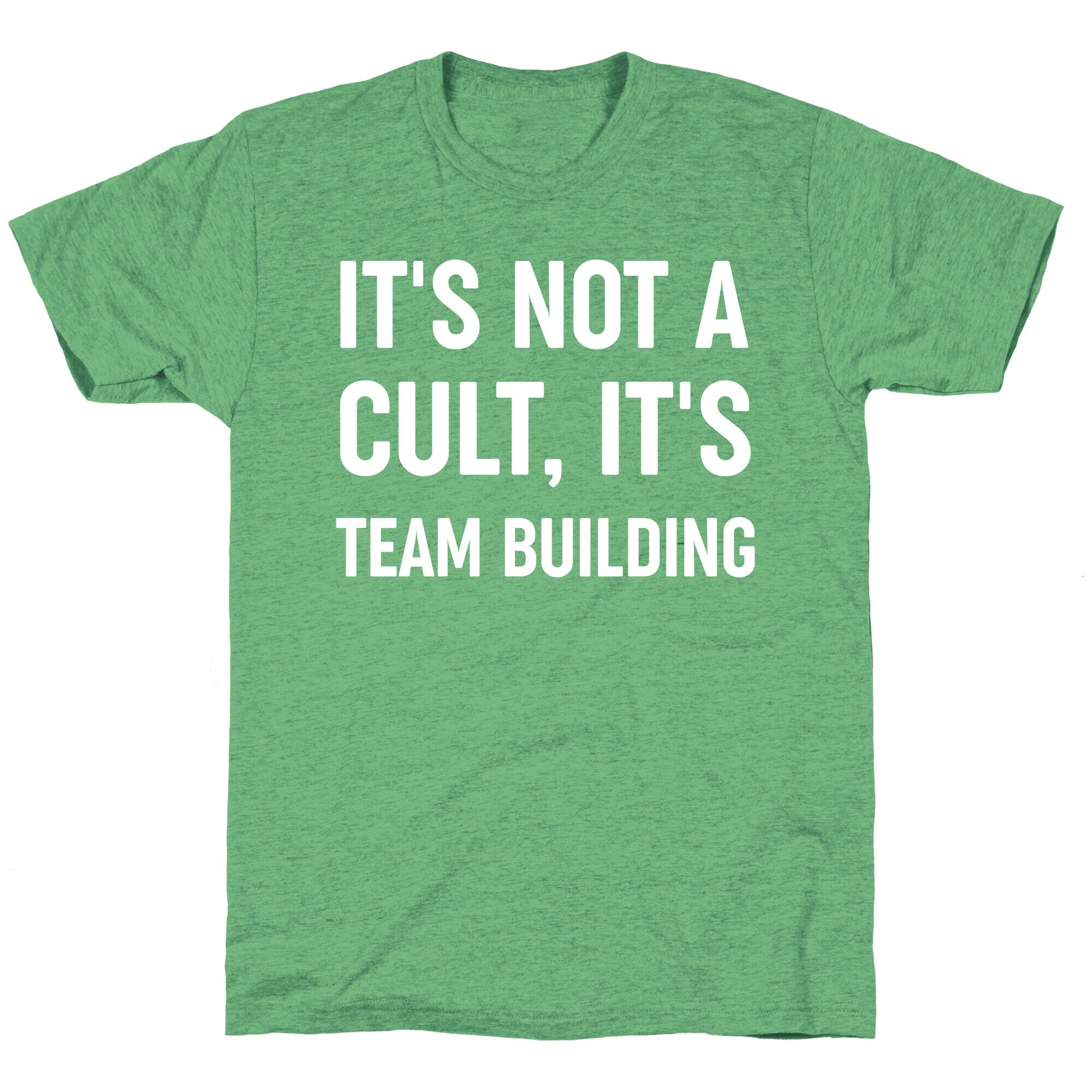 It's Not A Cult, It's Team Building Unisex Triblend Tee