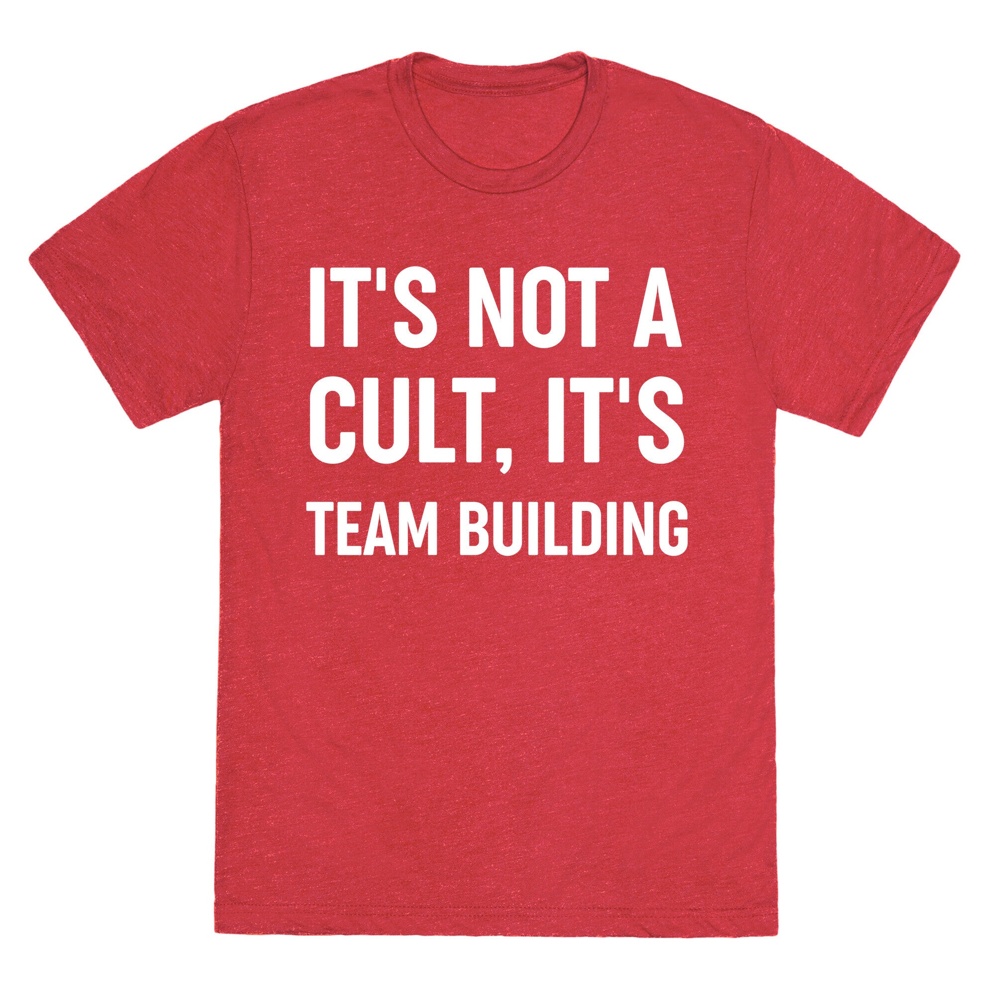 It's Not A Cult, It's Team Building Unisex Triblend Tee