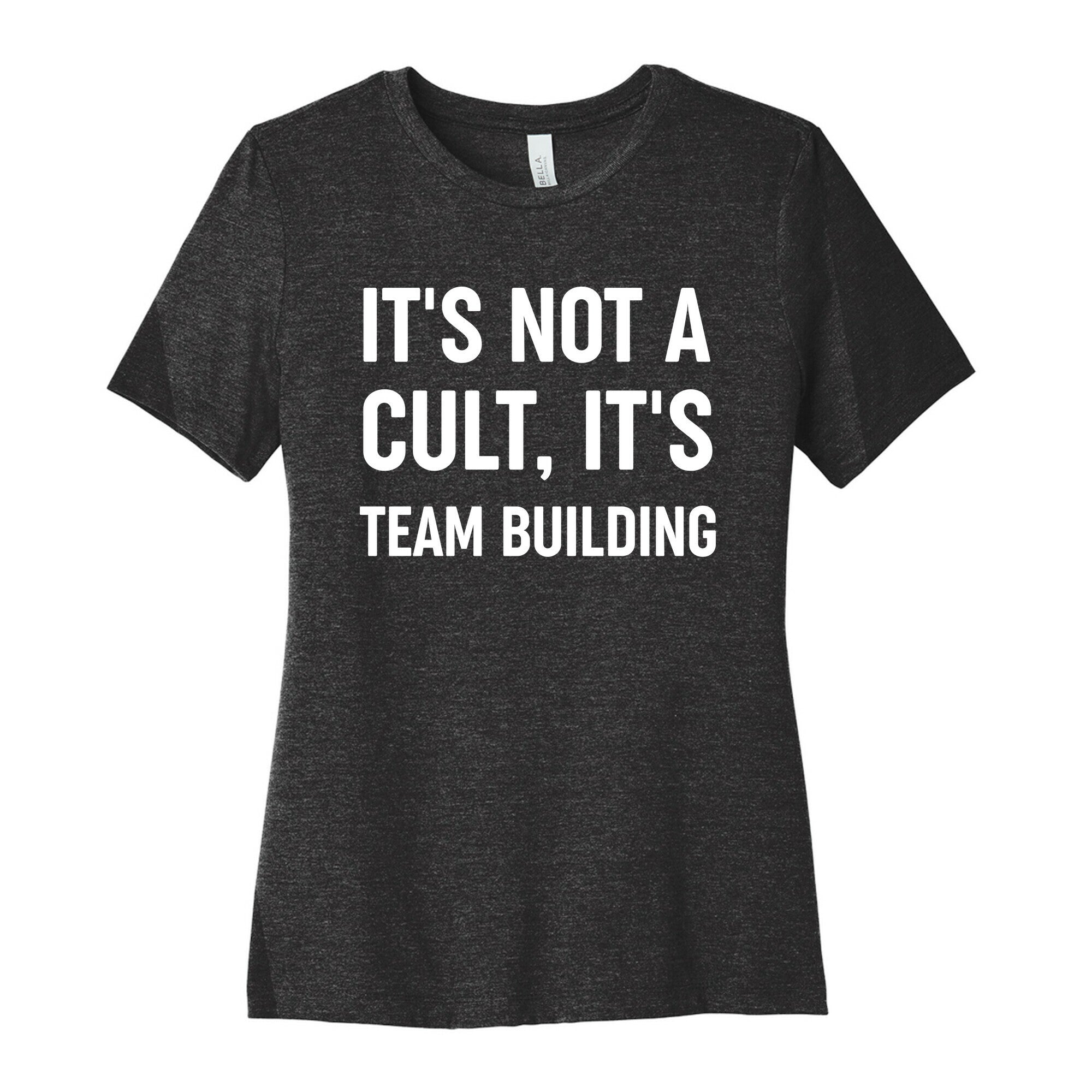 It's Not A Cult, It's Team Building Women's Cotton Tee