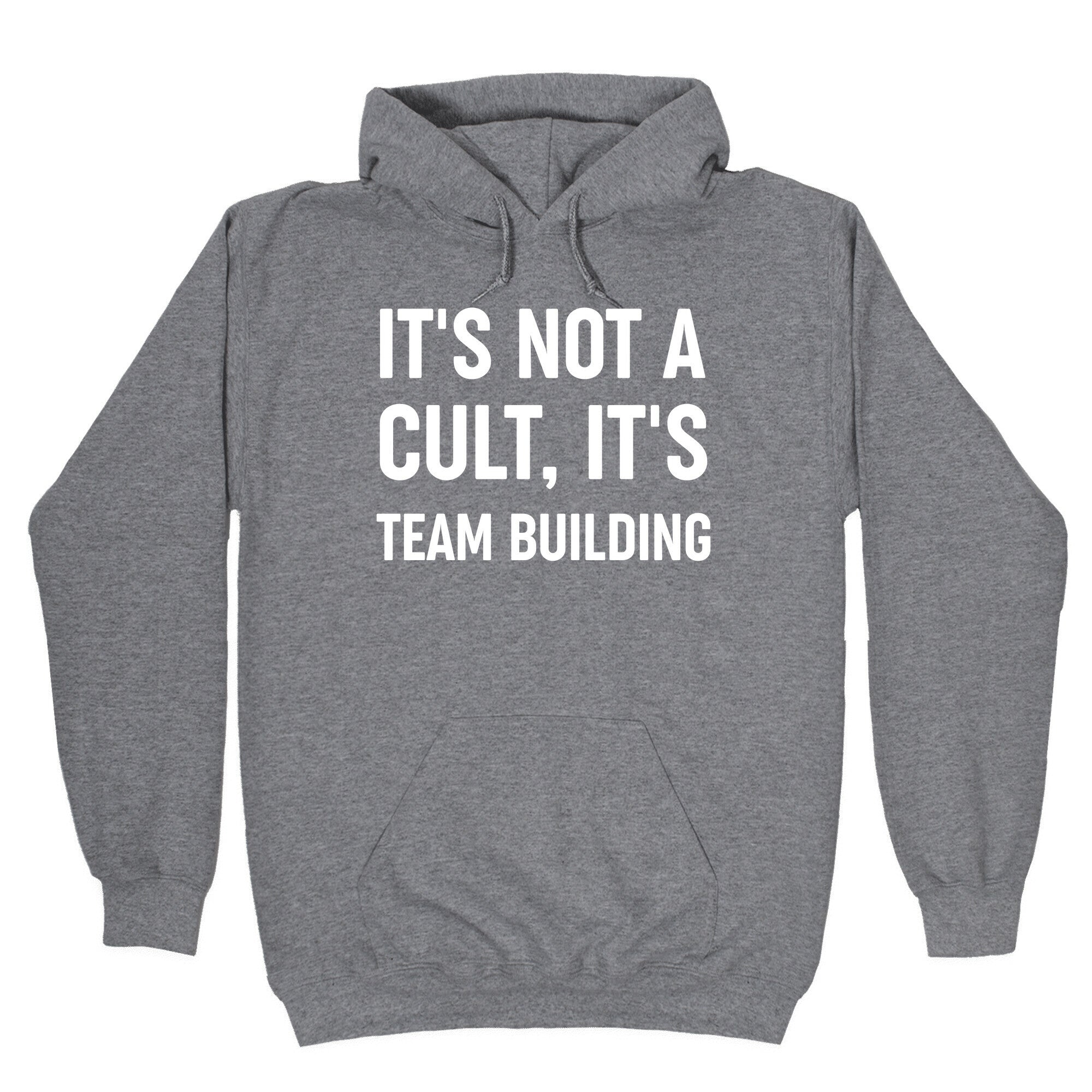 It's Not A Cult, It's Team Building Hoodie