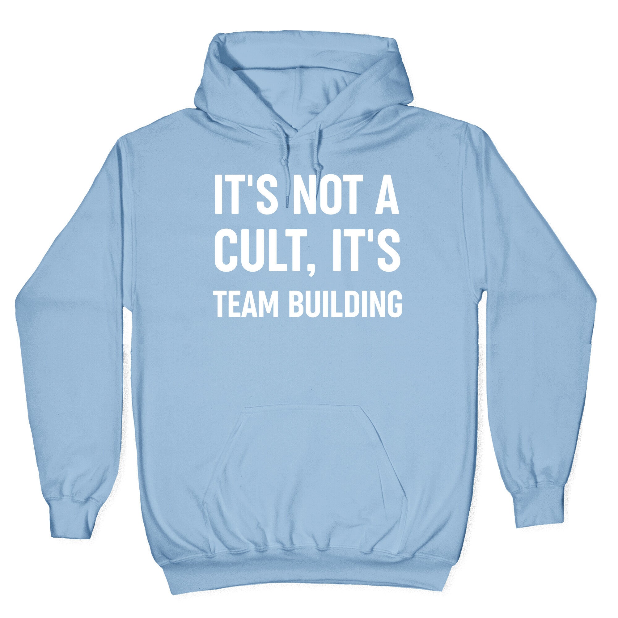 It's Not A Cult, It's Team Building Hoodie