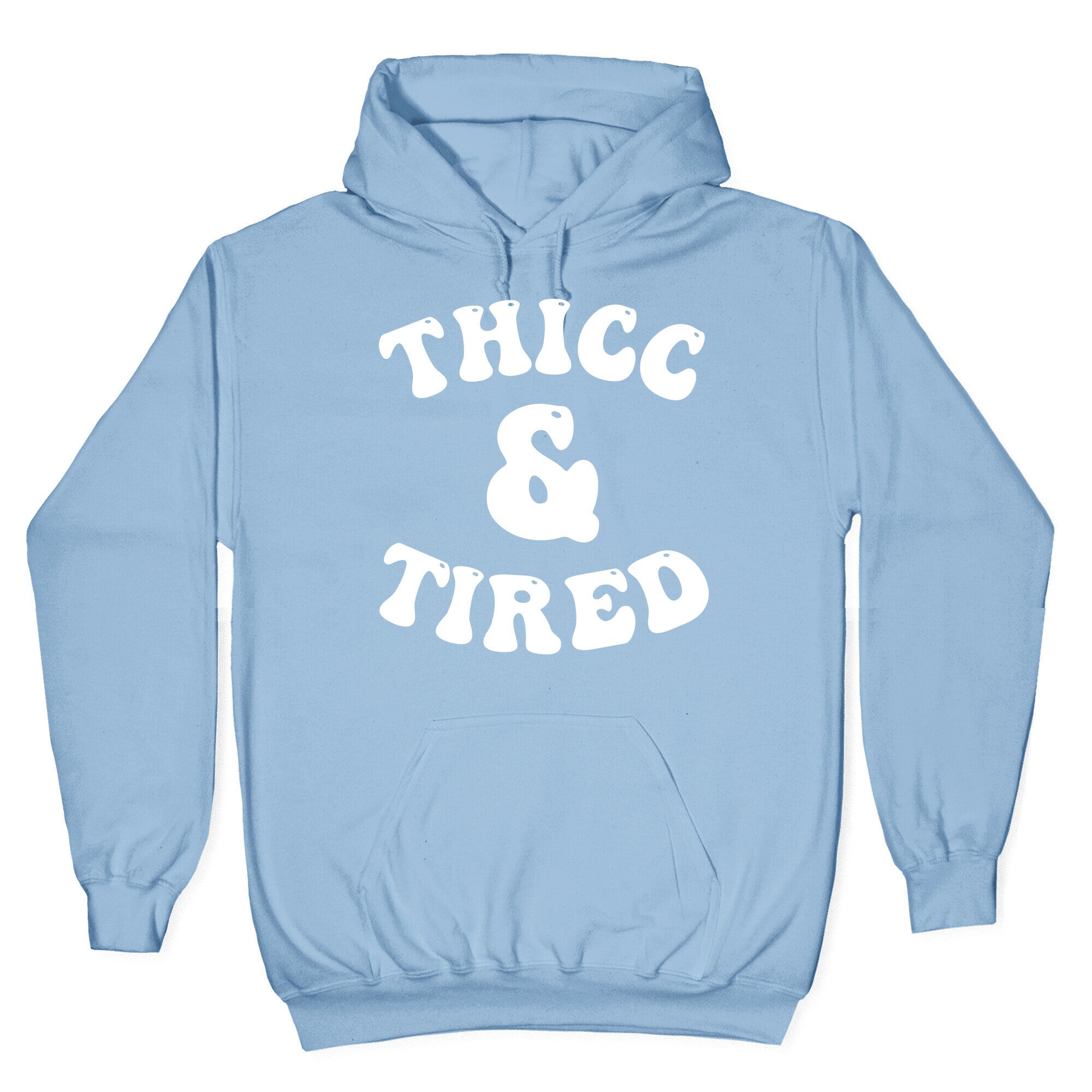 Thicc & Tired Hoodie