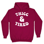 Thicc & Tired Hoodie