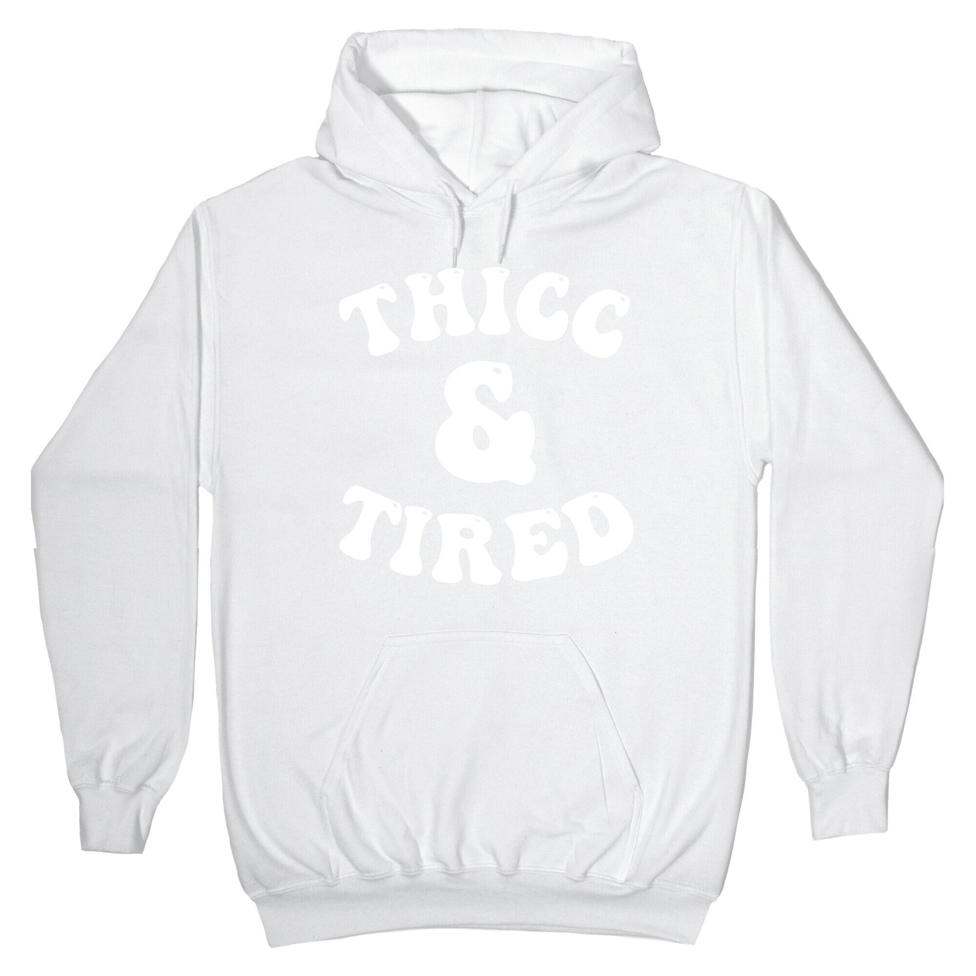 Thicc & Tired Hoodie