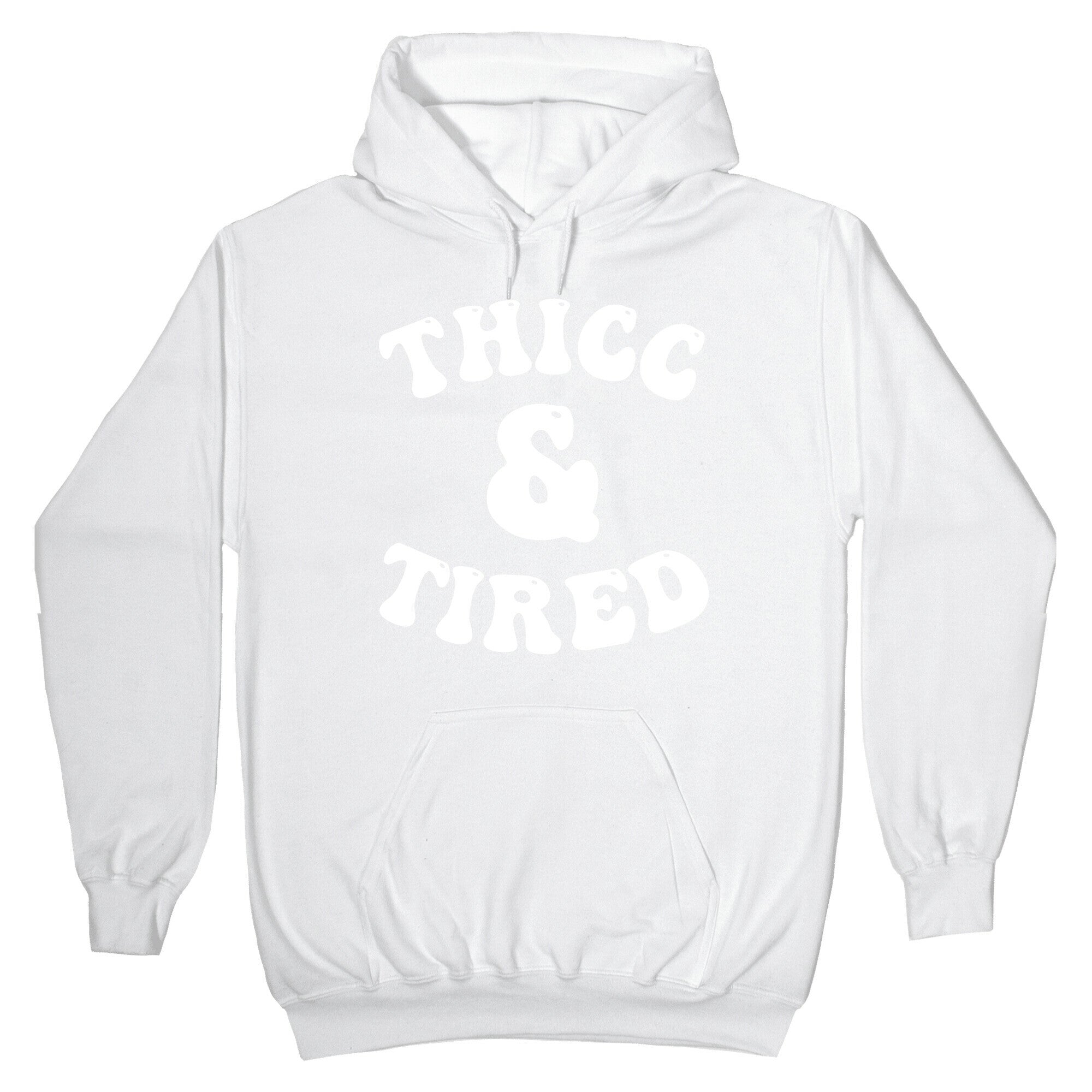 Thicc & Tired Hoodie