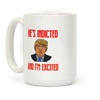 He's Indicted And I'm Excited Coffee Mug