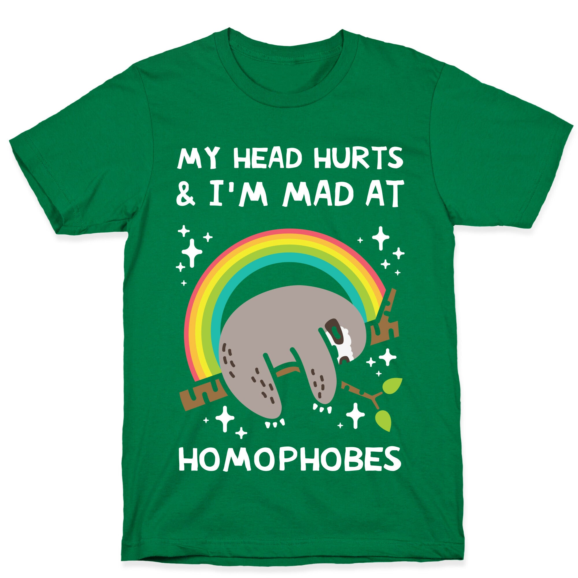 My Head Hurts & I'm Mad At Homophobes T-Shirt