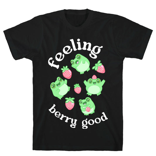 Feeling Berry Good T-Shirt