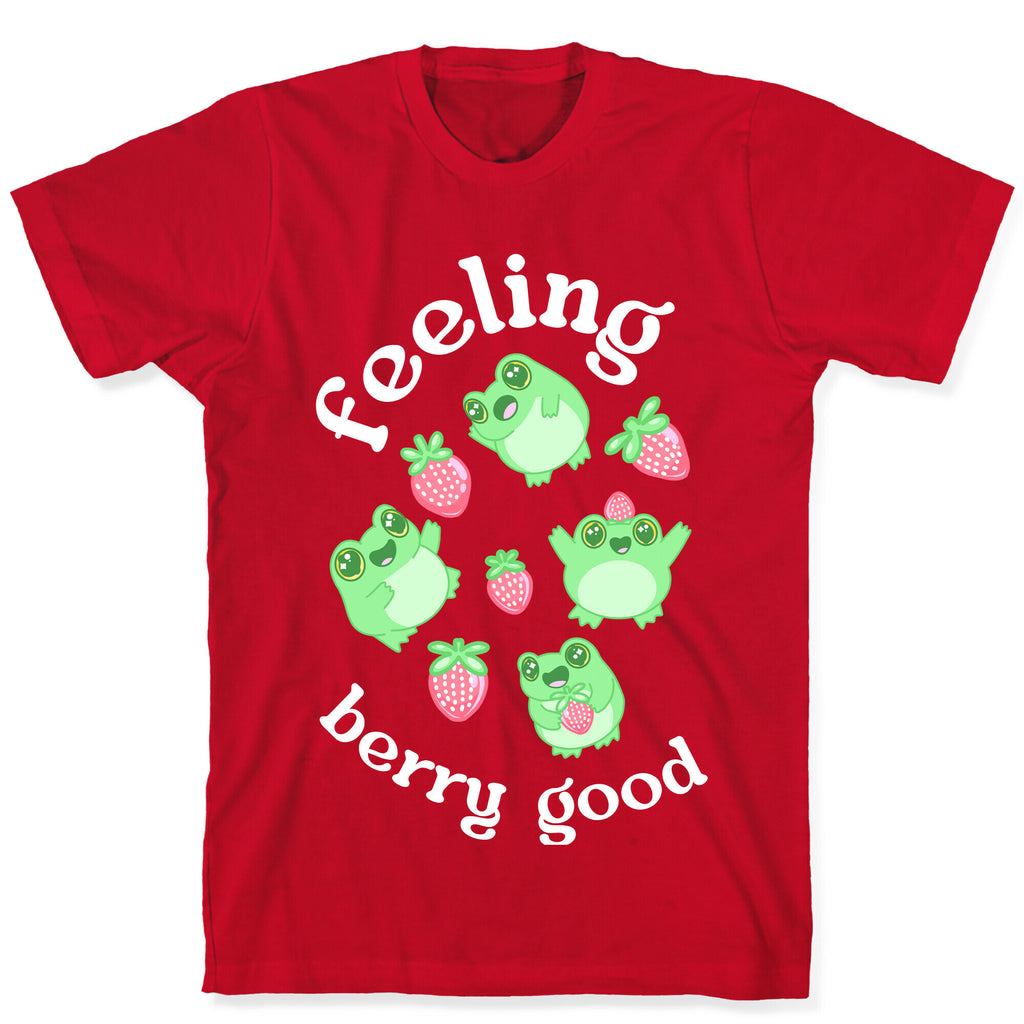 Feeling Berry Good T-Shirt