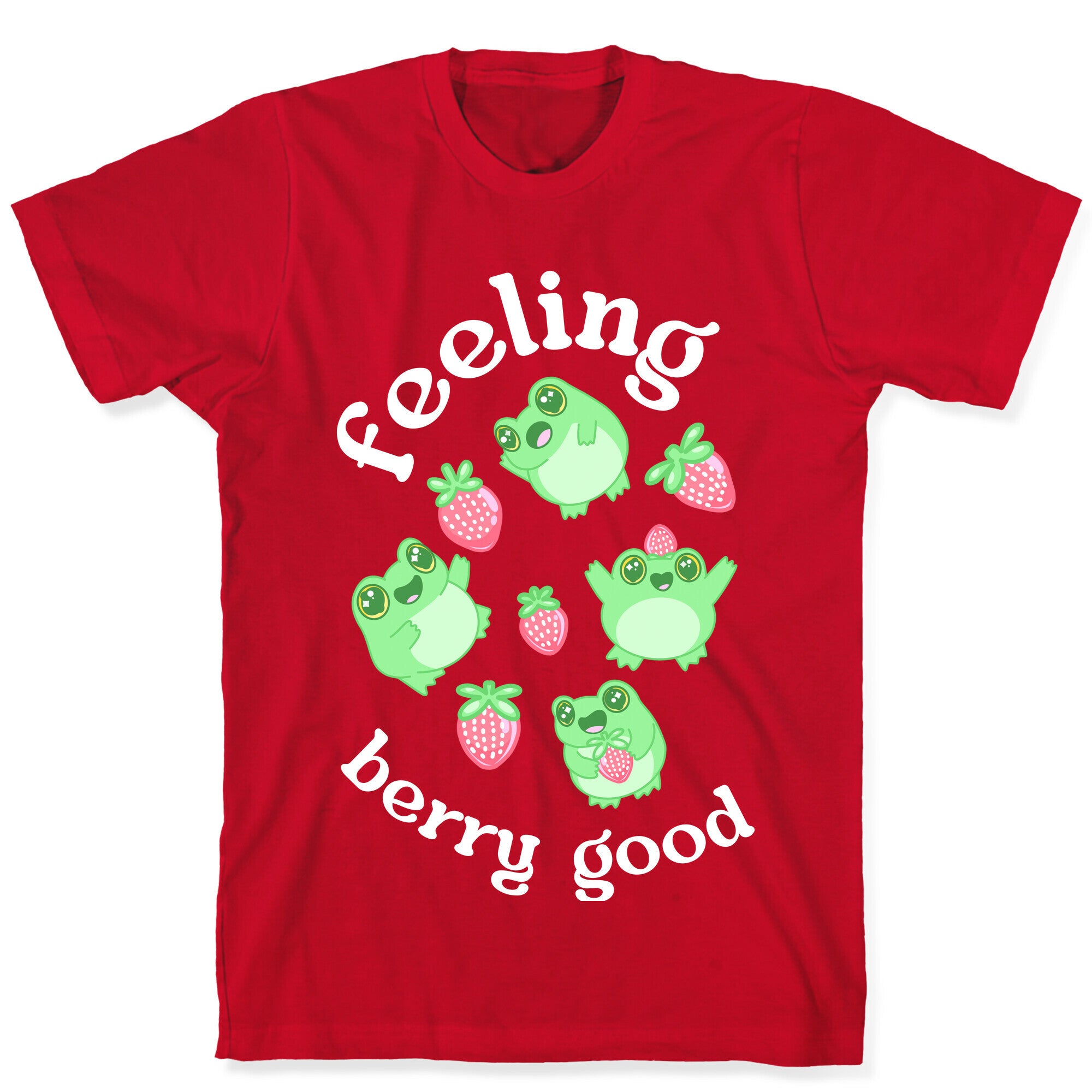Feeling Berry Good T-Shirt