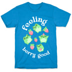 Feeling Berry Good T-Shirt