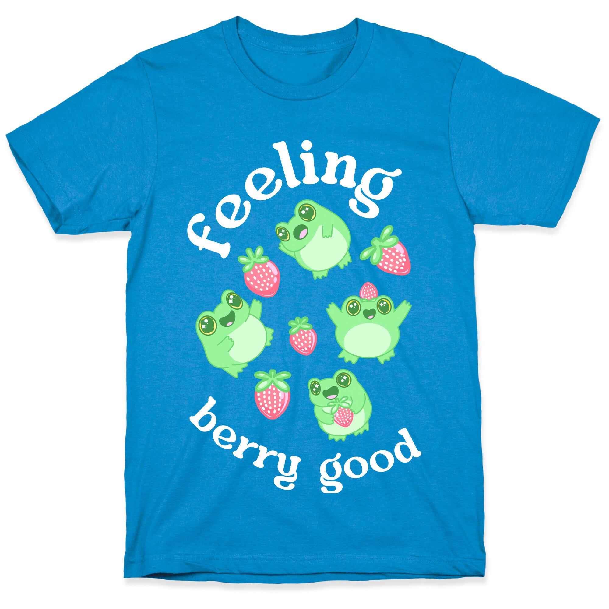 Feeling Berry Good T-Shirt