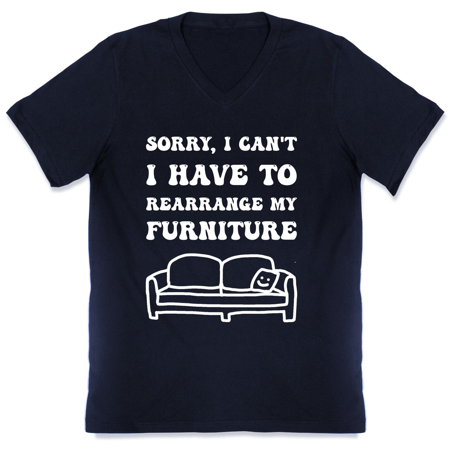 Sorry, I Can't, I Have To Rearrange My Furniture V-Neck