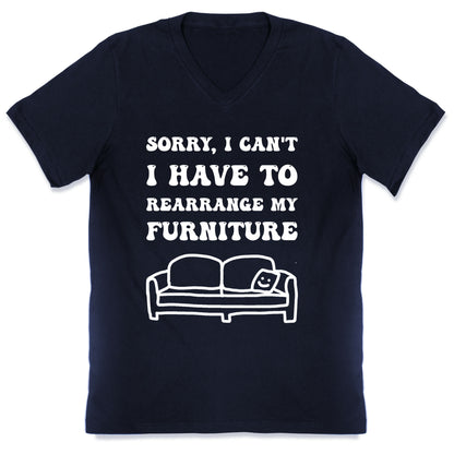 Sorry, I Can't, I Have To Rearrange My Furniture V-Neck
