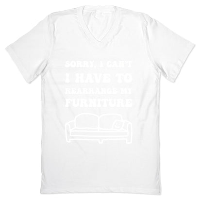 Sorry, I Can't, I Have To Rearrange My Furniture V-Neck