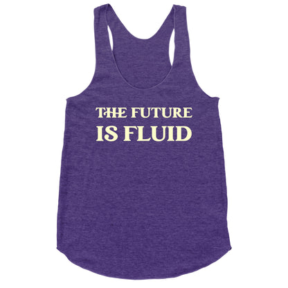 The Future Is Fluid Racerback Tank