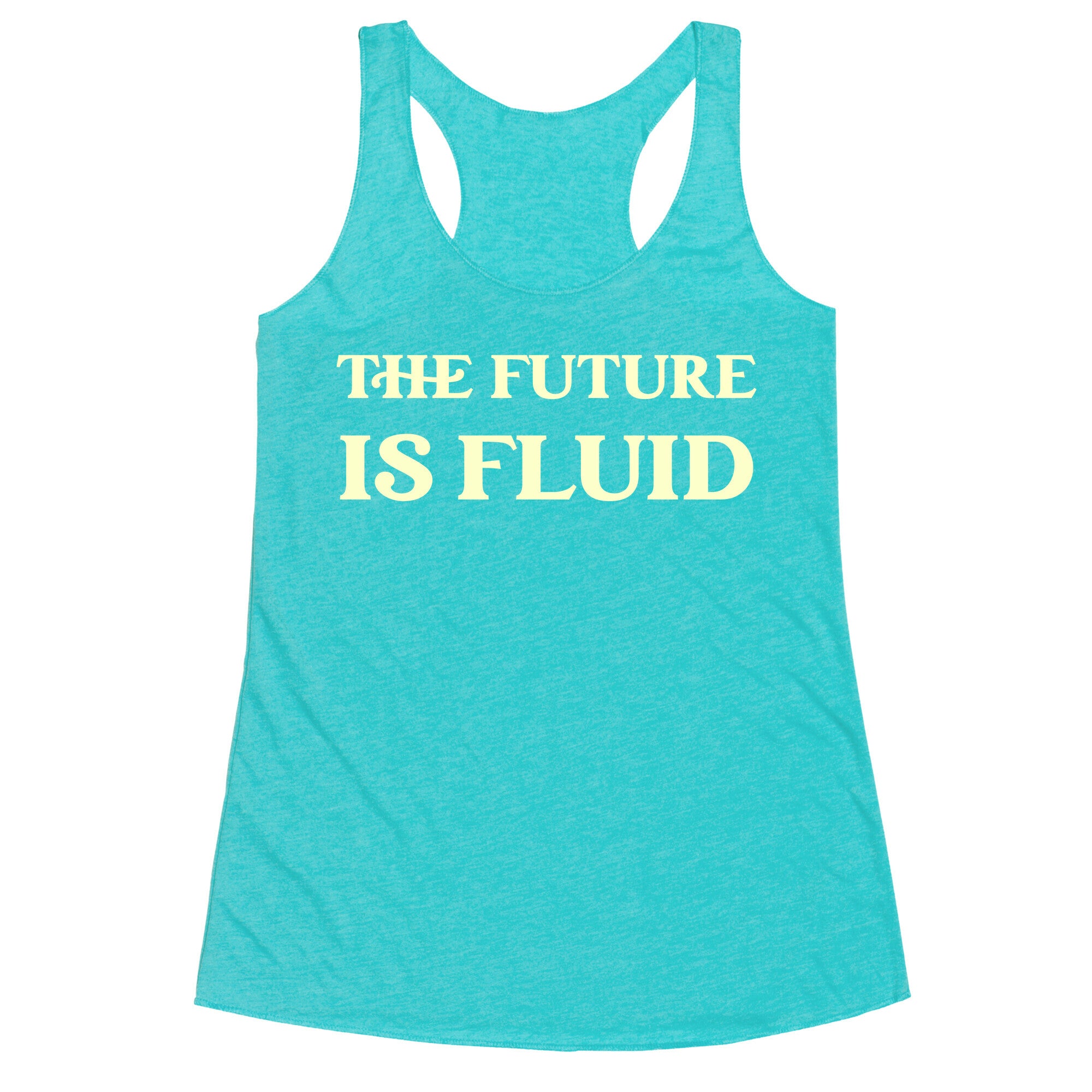 The Future Is Fluid Racerback Tank
