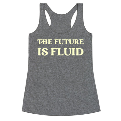 The Future Is Fluid Racerback Tank
