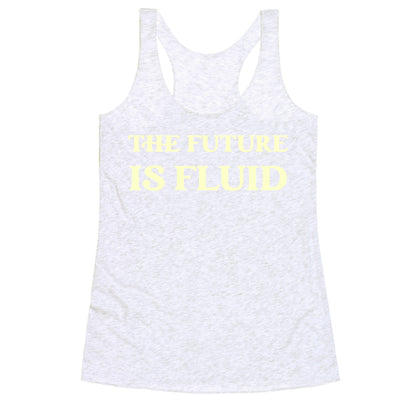 The Future Is Fluid Racerback Tank