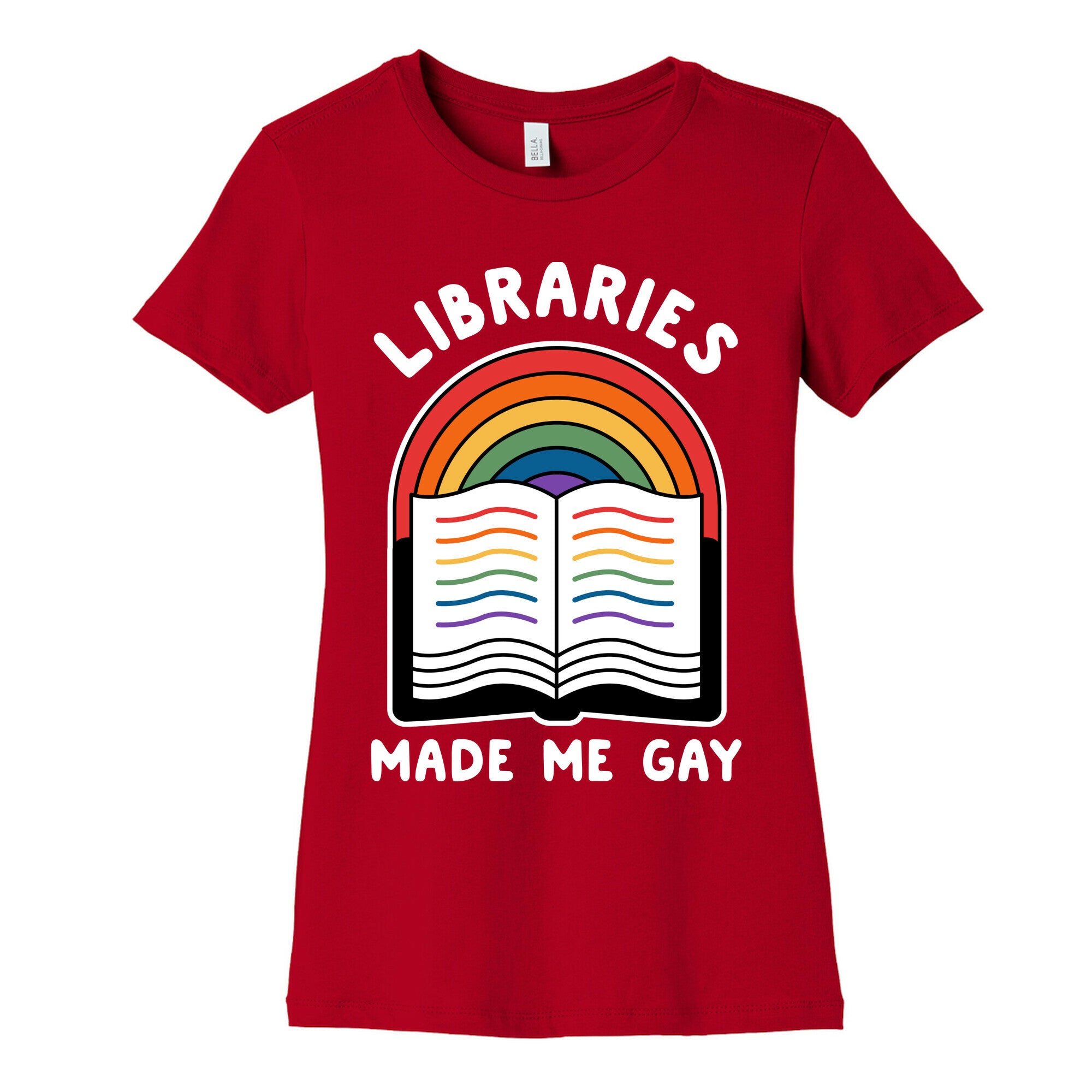 Libraries Made Me Gay Women's Cotton Tee