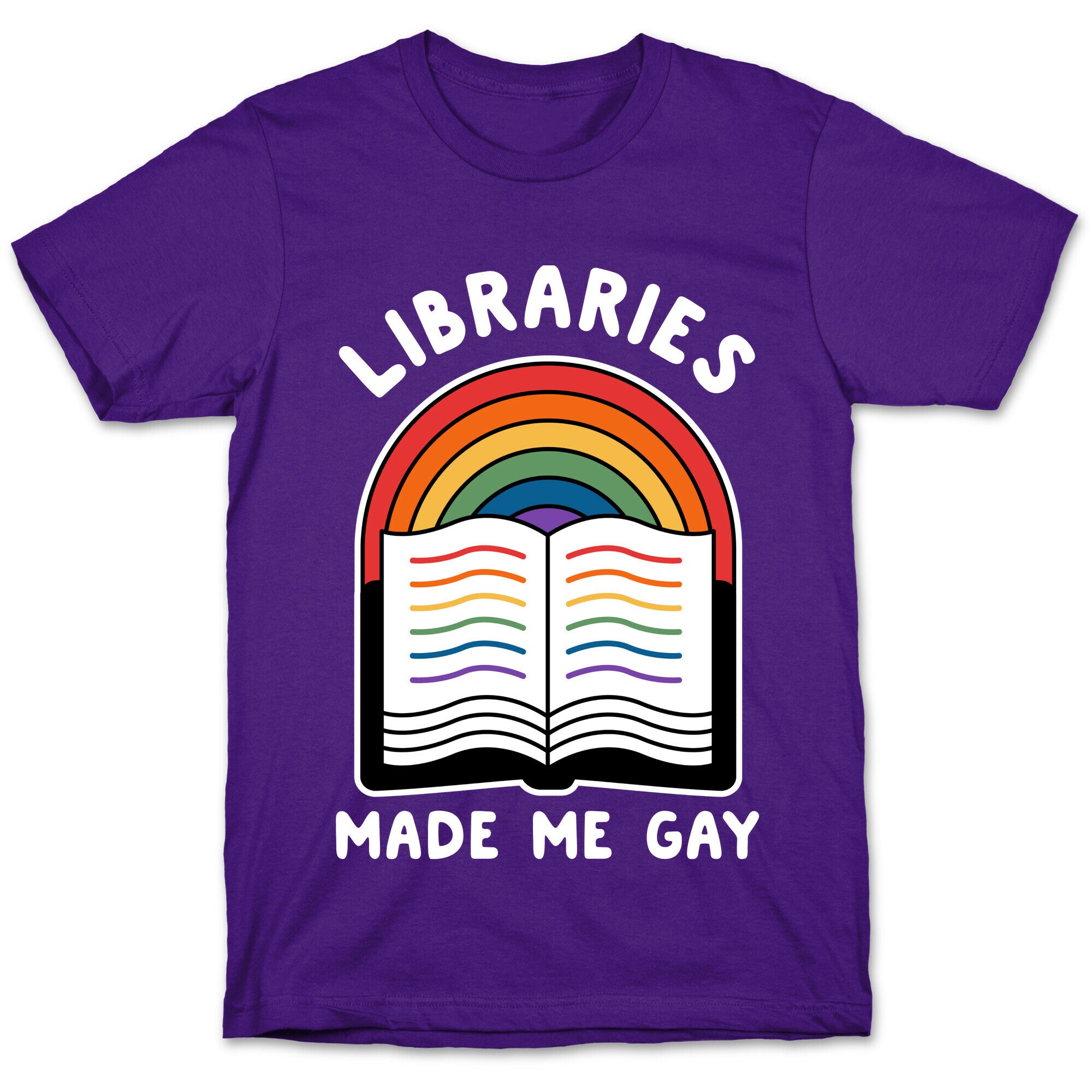 Libraries Made Me Gay T-Shirt