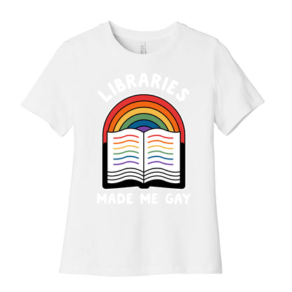 Libraries Made Me Gay Women's Cotton Tee