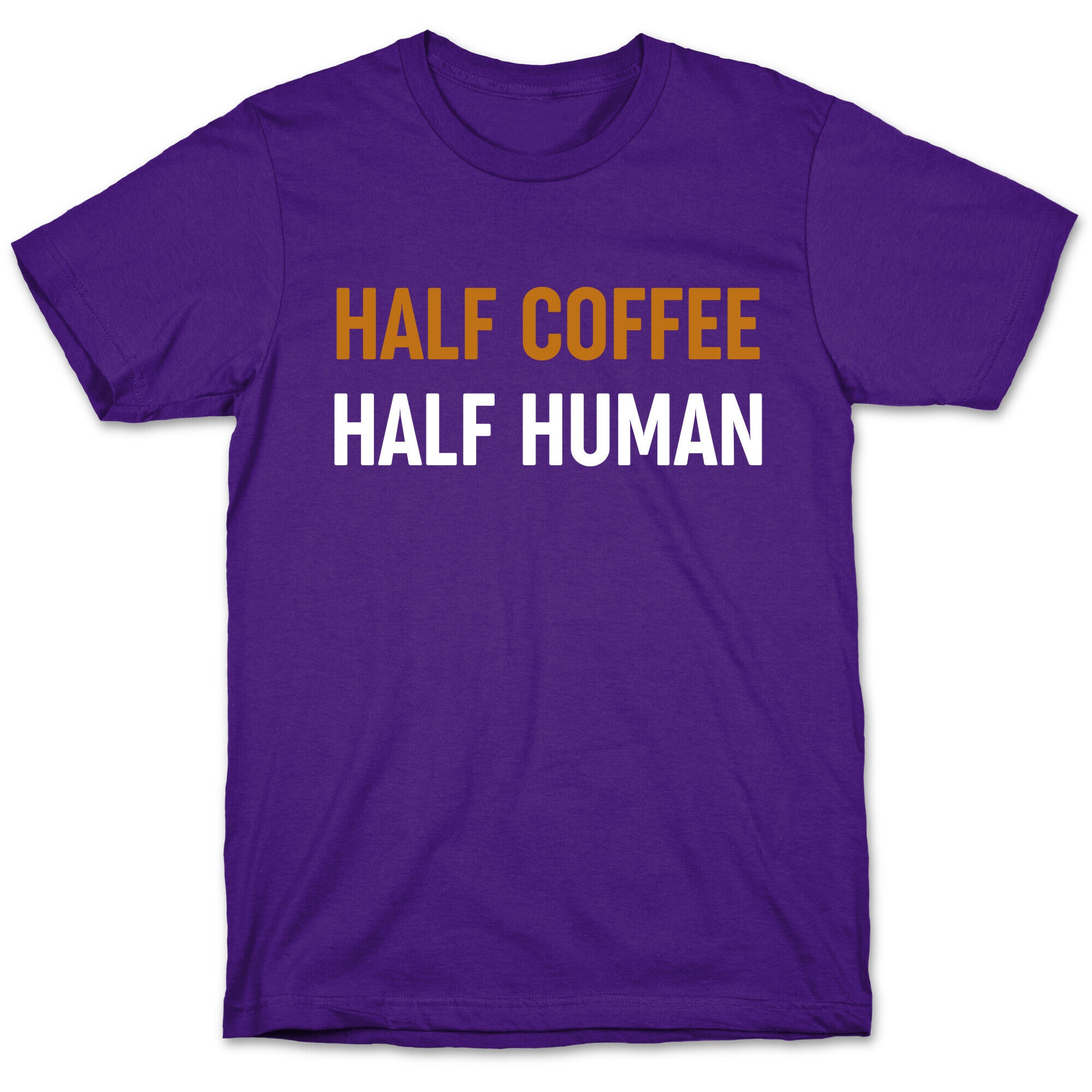 Half Coffee Half Human  T-Shirt