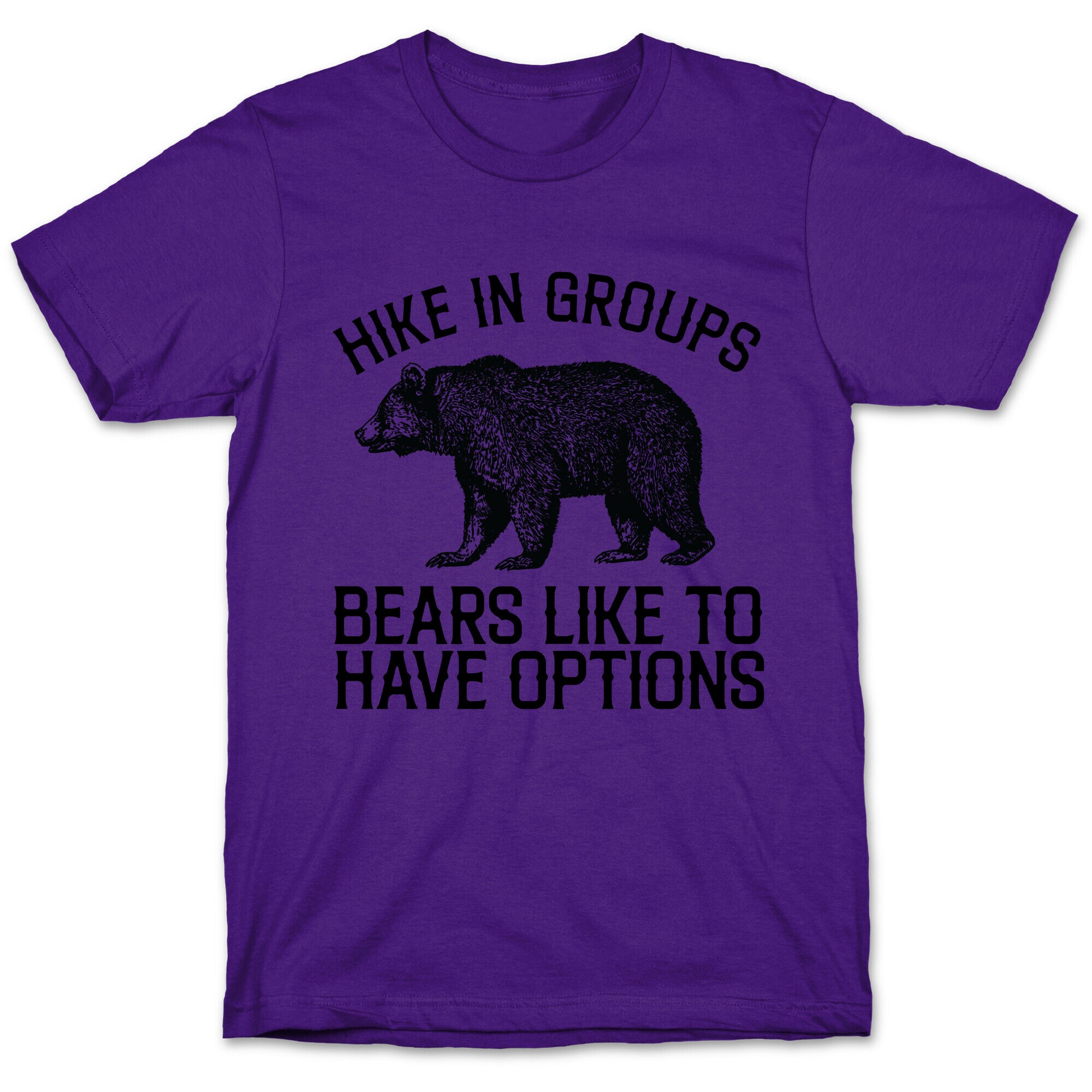 Hike In Groups Bears Like To Have Options T-Shirt