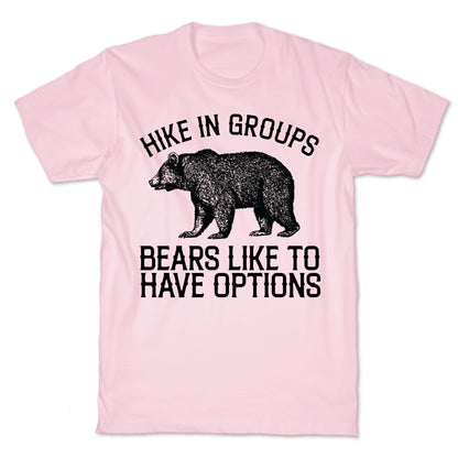 Hike In Groups Bears Like To Have Options T-Shirt