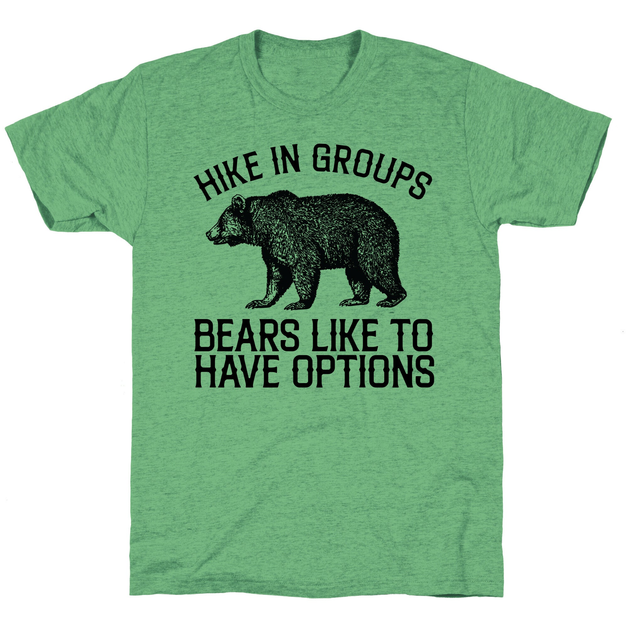 Hike In Groups Bears Like To Have Options Unisex Triblend Tee