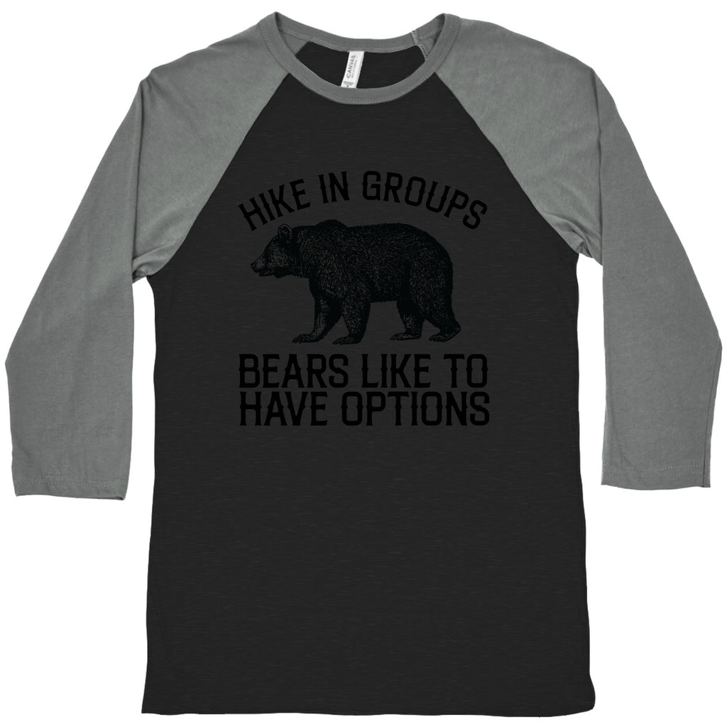 Hike In Groups Bears Like To Have Options Baseball Tee