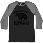 Hike In Groups Bears Like To Have Options Baseball Tee