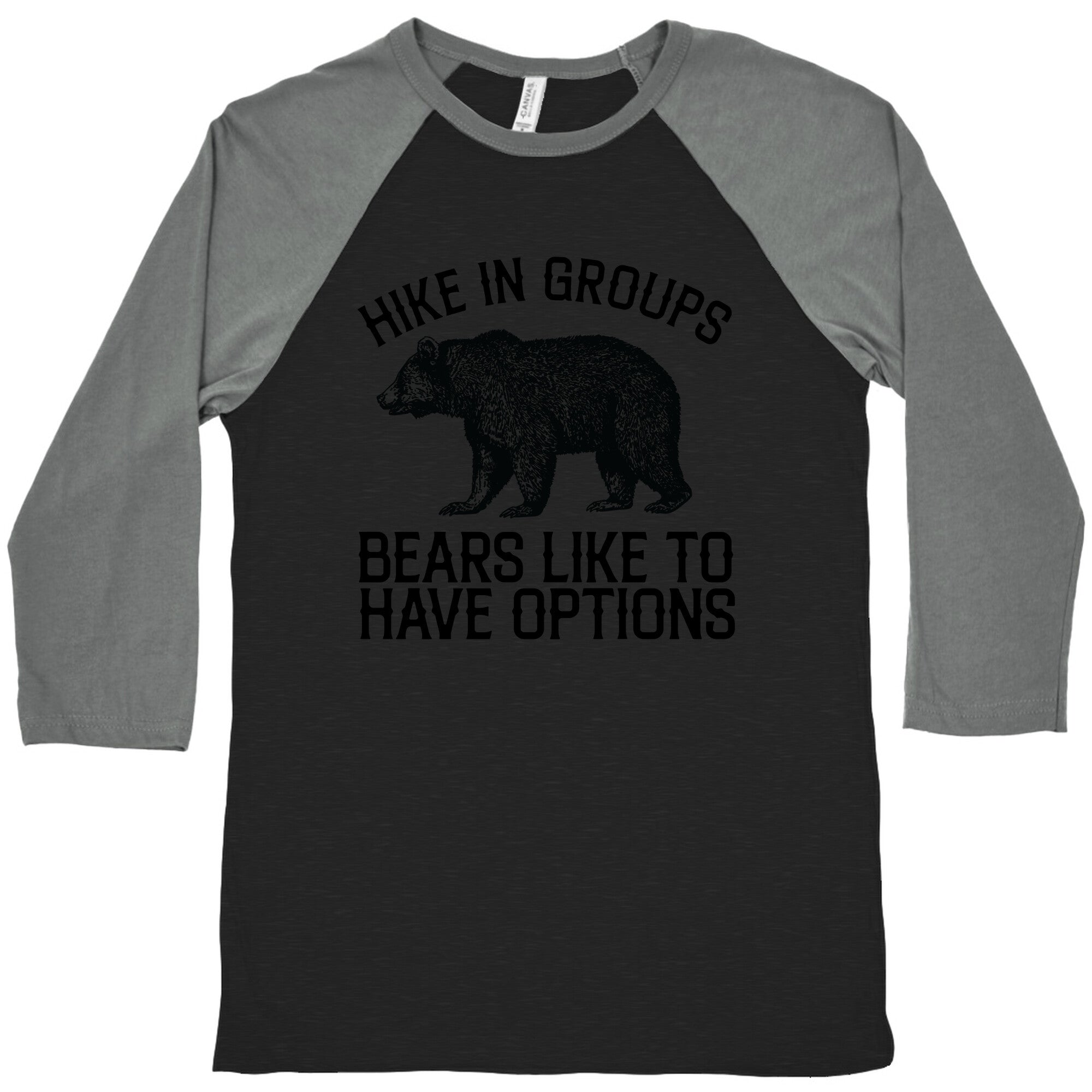 Hike In Groups Bears Like To Have Options Baseball Tee