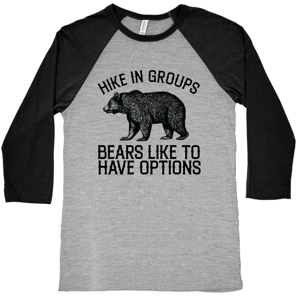Hike In Groups Bears Like To Have Options Baseball Tee