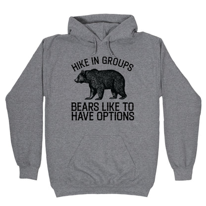 Hike In Groups Bears Like To Have Options Hoodie