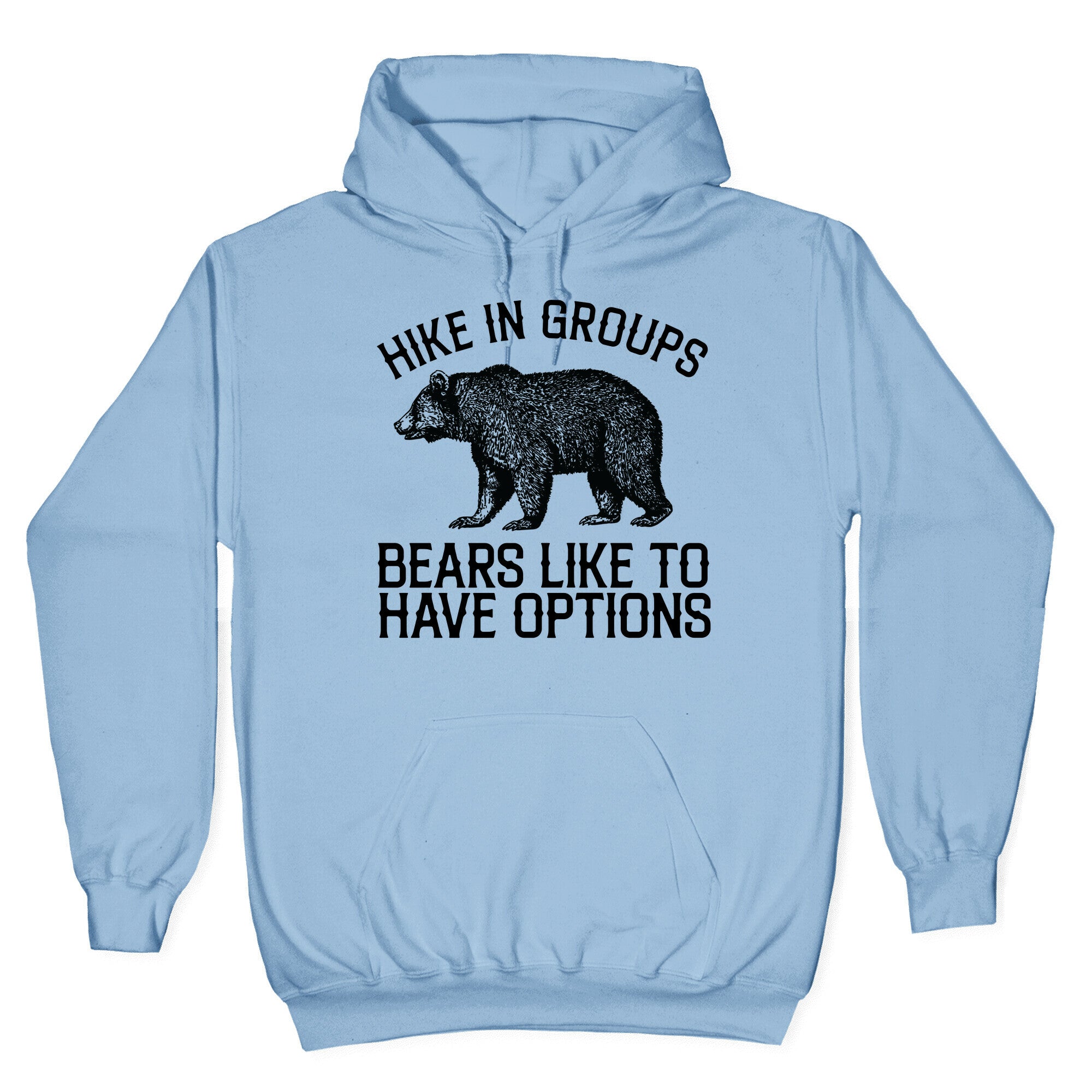 Hike In Groups Bears Like To Have Options Hoodie
