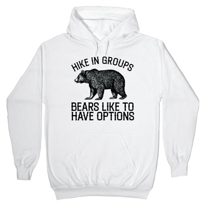 Hike In Groups Bears Like To Have Options Hoodie