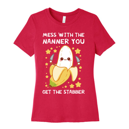 Mess With The Nanner You Get The Stabber Women's Cotton Tee