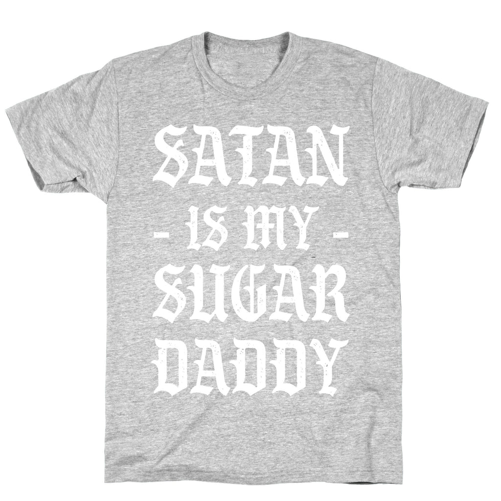 Satan Is My Sugar Daddy T-Shirt