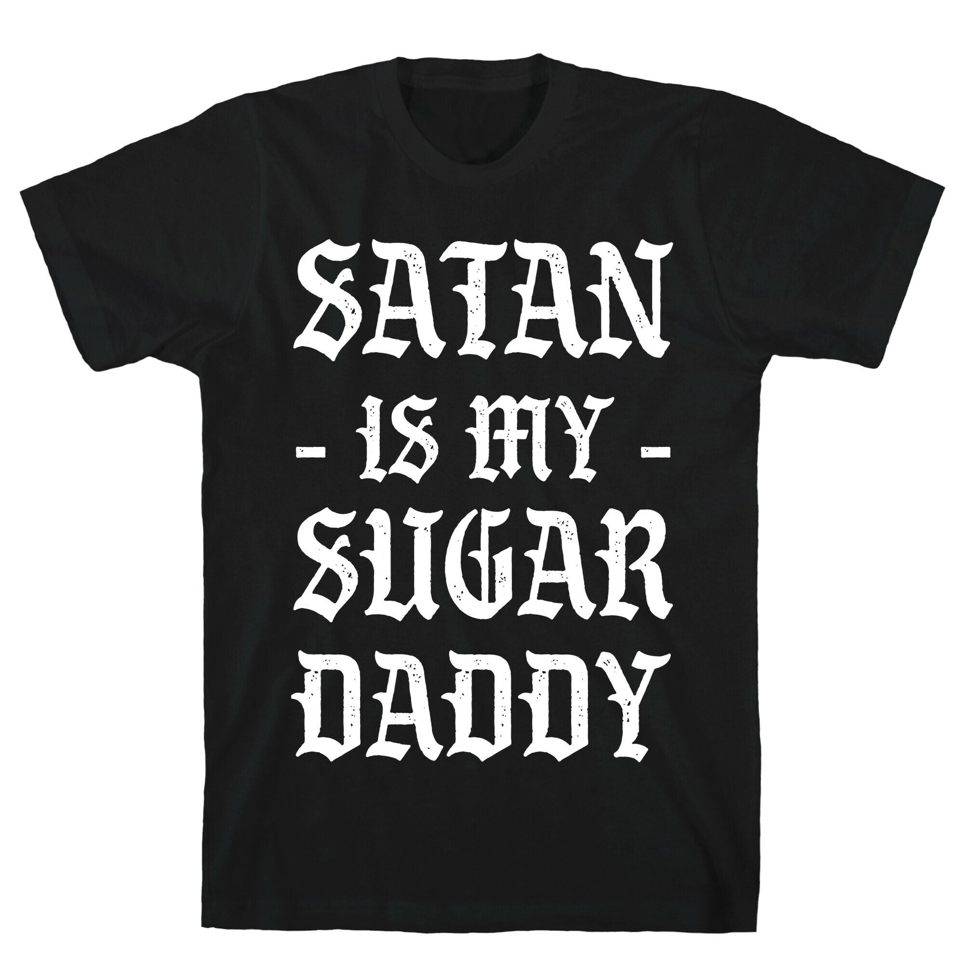 Satan Is My Sugar Daddy T-Shirt