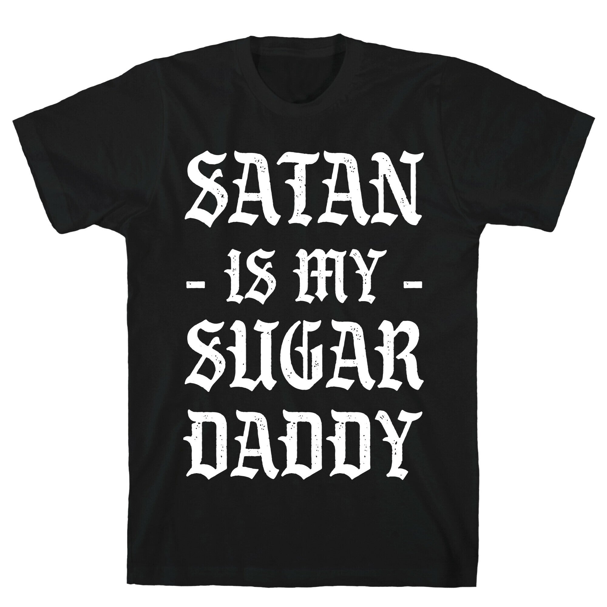 Satan Is My Sugar Daddy T-Shirt