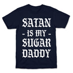 Satan Is My Sugar Daddy T-Shirt