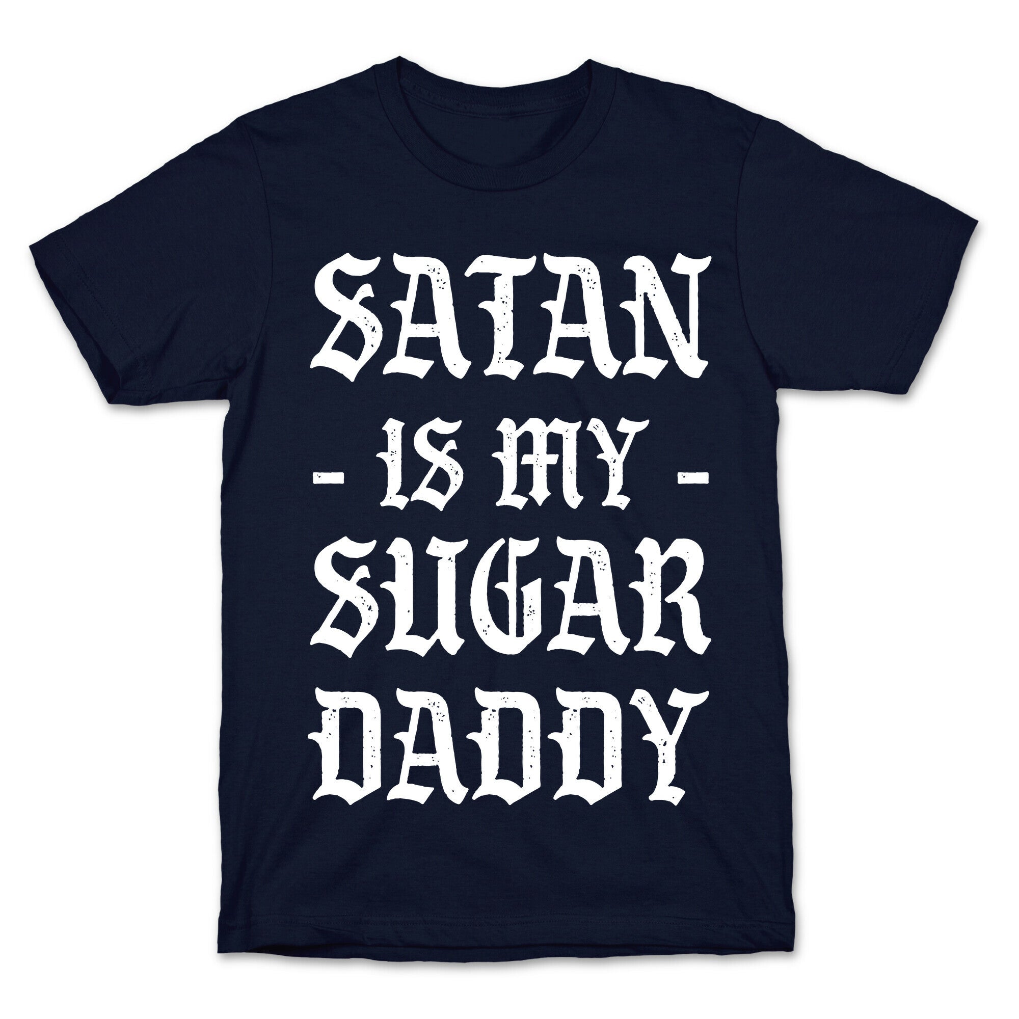 Satan Is My Sugar Daddy T-Shirt