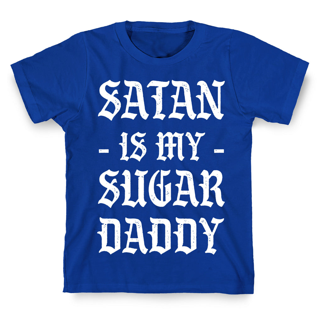 Satan Is My Sugar Daddy T-Shirt