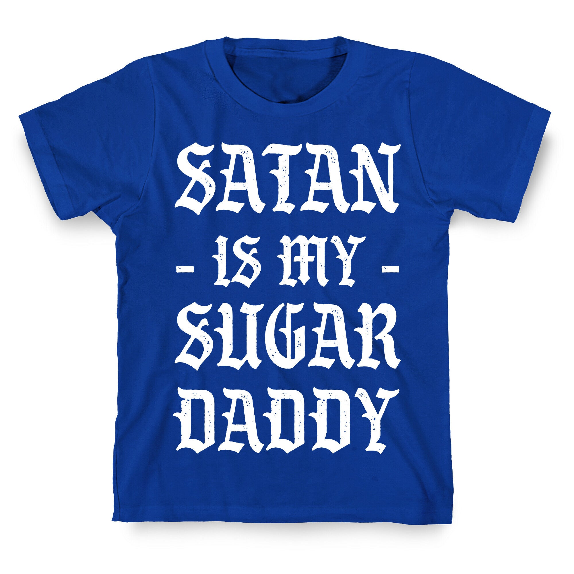 Satan Is My Sugar Daddy T-Shirt