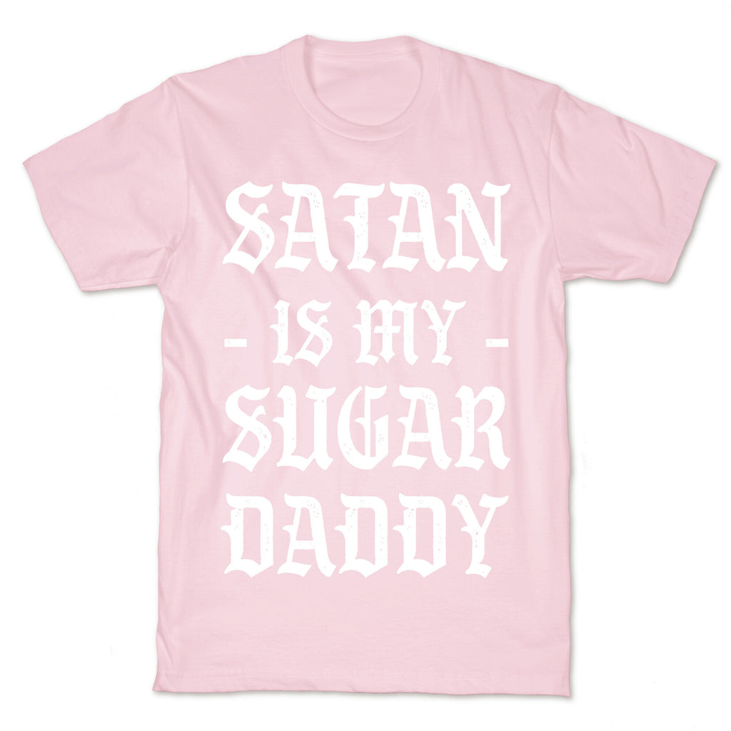Satan Is My Sugar Daddy T-Shirt