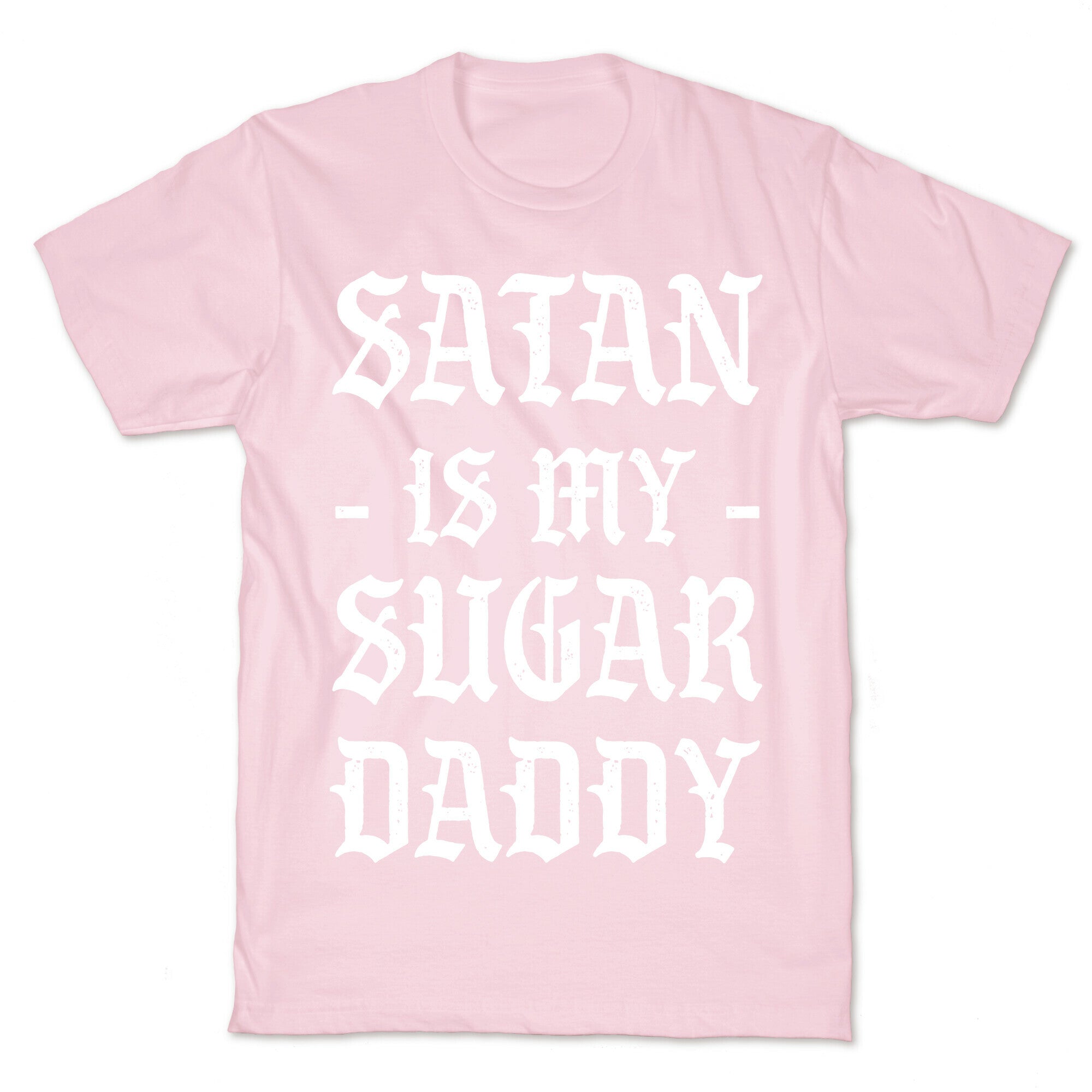 Satan Is My Sugar Daddy T-Shirt