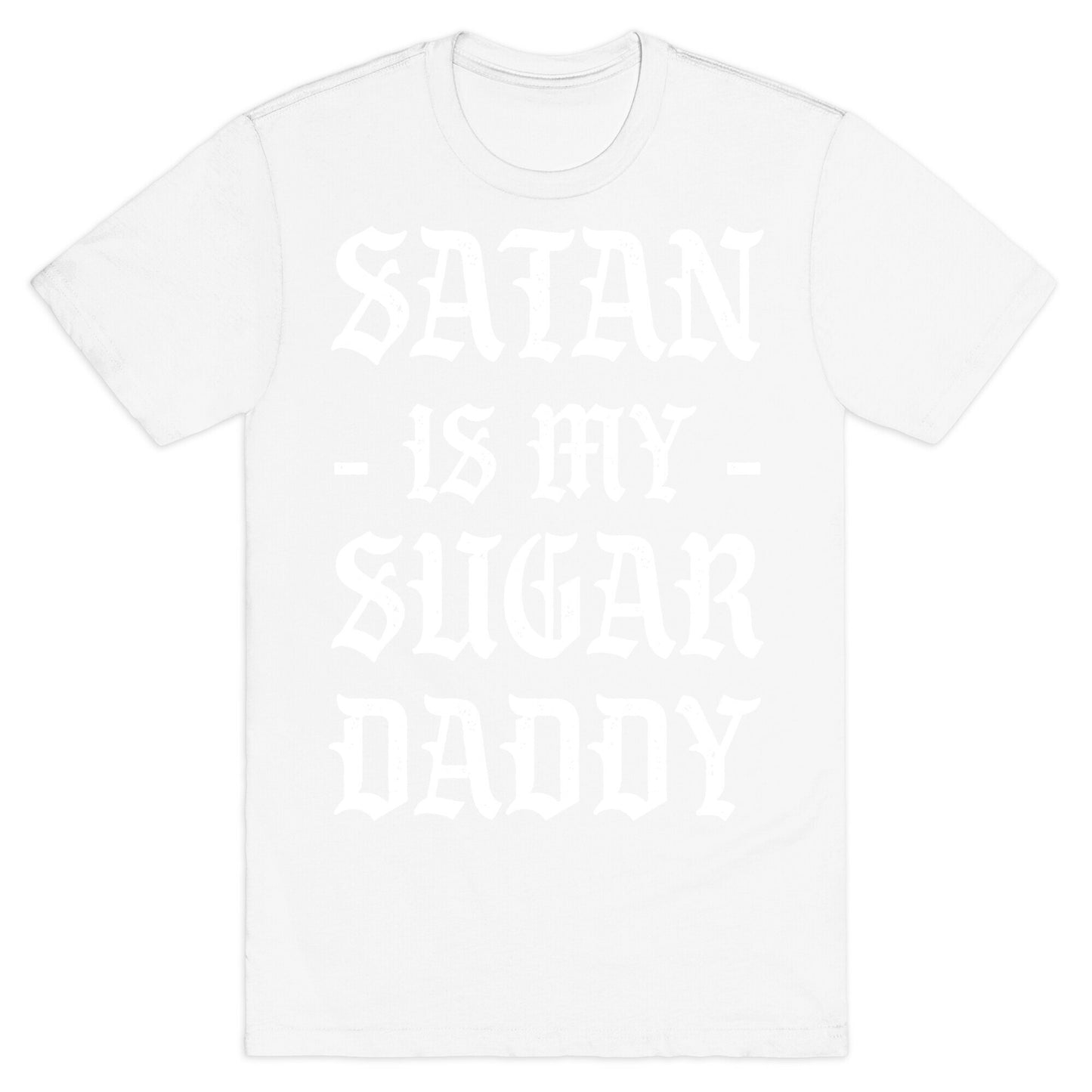 Satan Is My Sugar Daddy T-Shirt